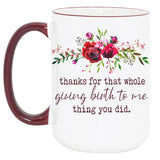 MOM LIFE: Thanks For Giving Birth…