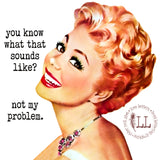 SASSY SEX KITTENS: Not My Problem