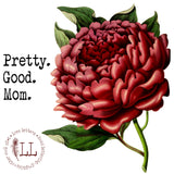 MOM LIFE: Pretty. Good. Mom.