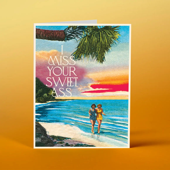 GREETING CARD: I Miss Your Sweet Ass card