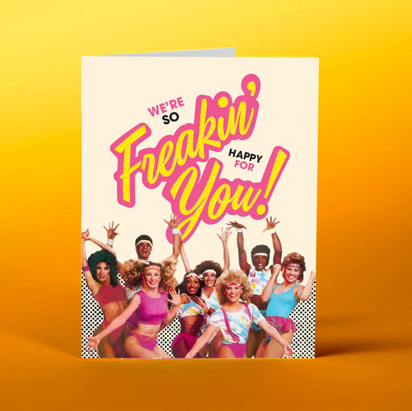 GREETING CARD: We're So Freaking Happy for You!