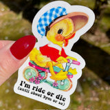 I'm Ride or Die Until About 9pm / Sticker