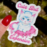 Cute But Expensive / Sticker