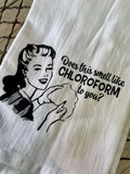 HALLOWEEN: "Does This Smell Like Chloroform" kitchen towel