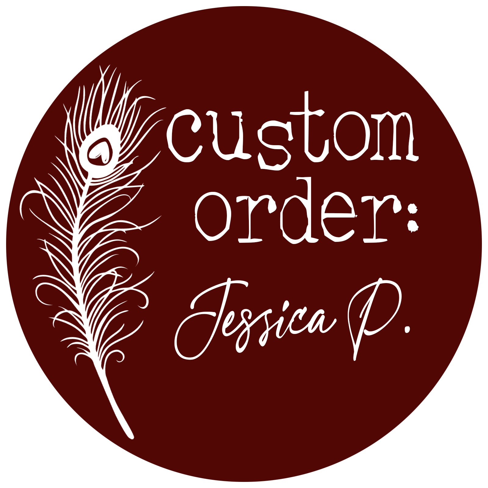 CUSTOM ORDER: Jessica P