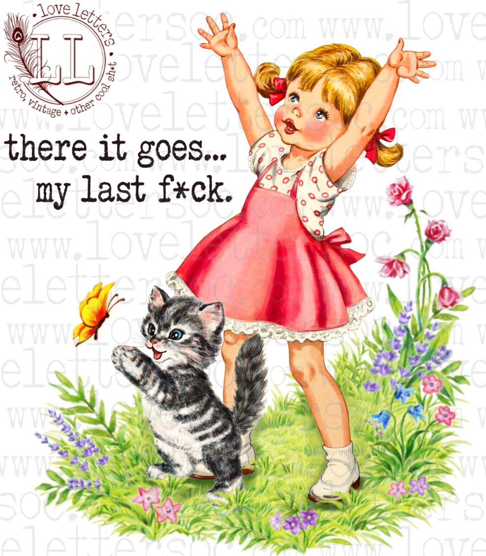 There it Goes. My Last F*ck.