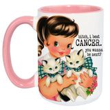 CANCER: B*tch, I Beat Cancer… mug