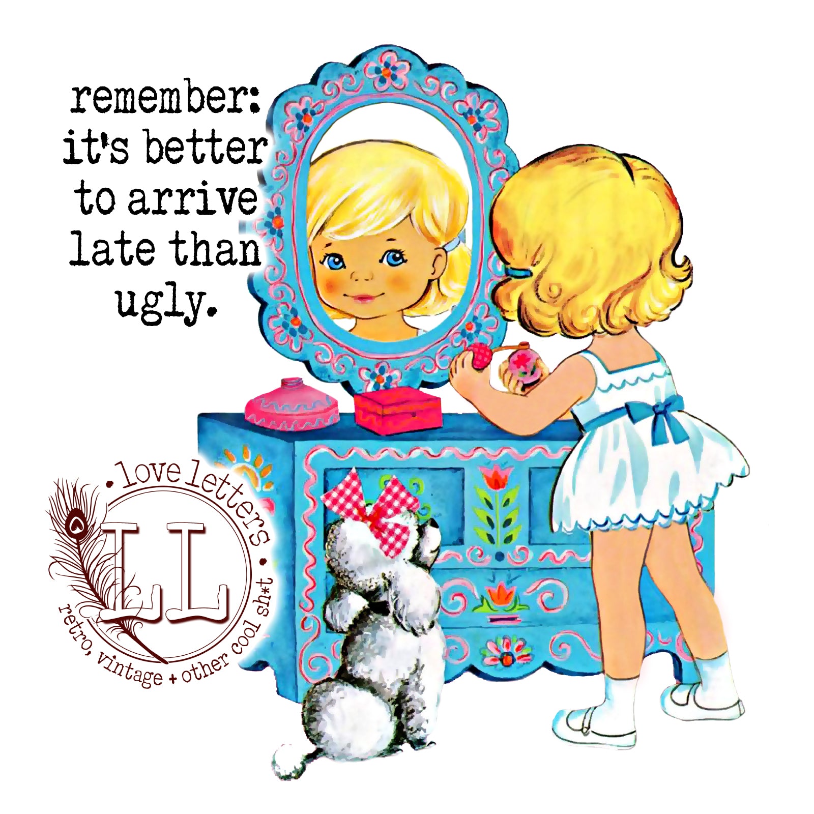 It's Better to Arrive Late Than Ugly mug