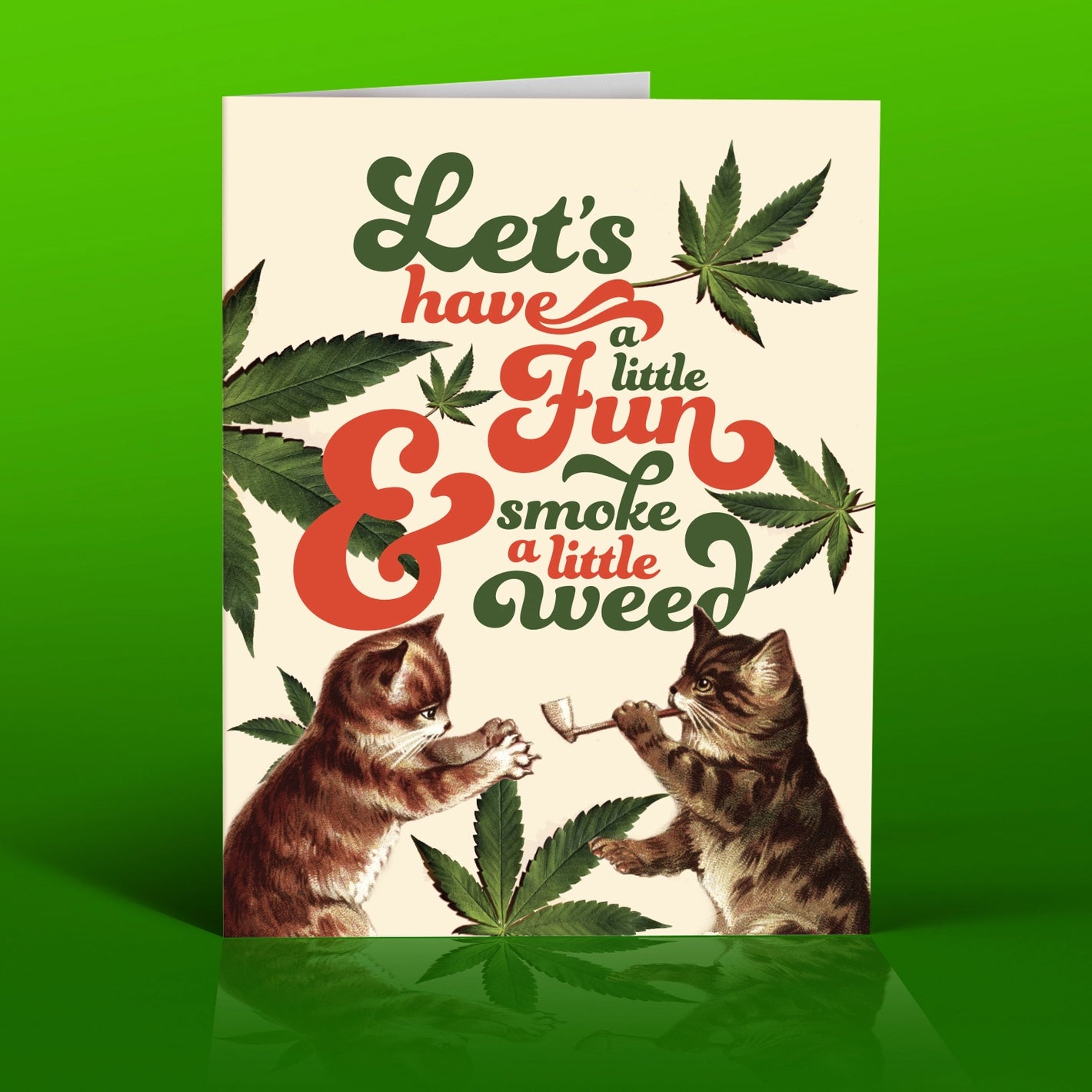 GREETING CARD: Let's Have a Little Fun… Smoke a Little Weed…