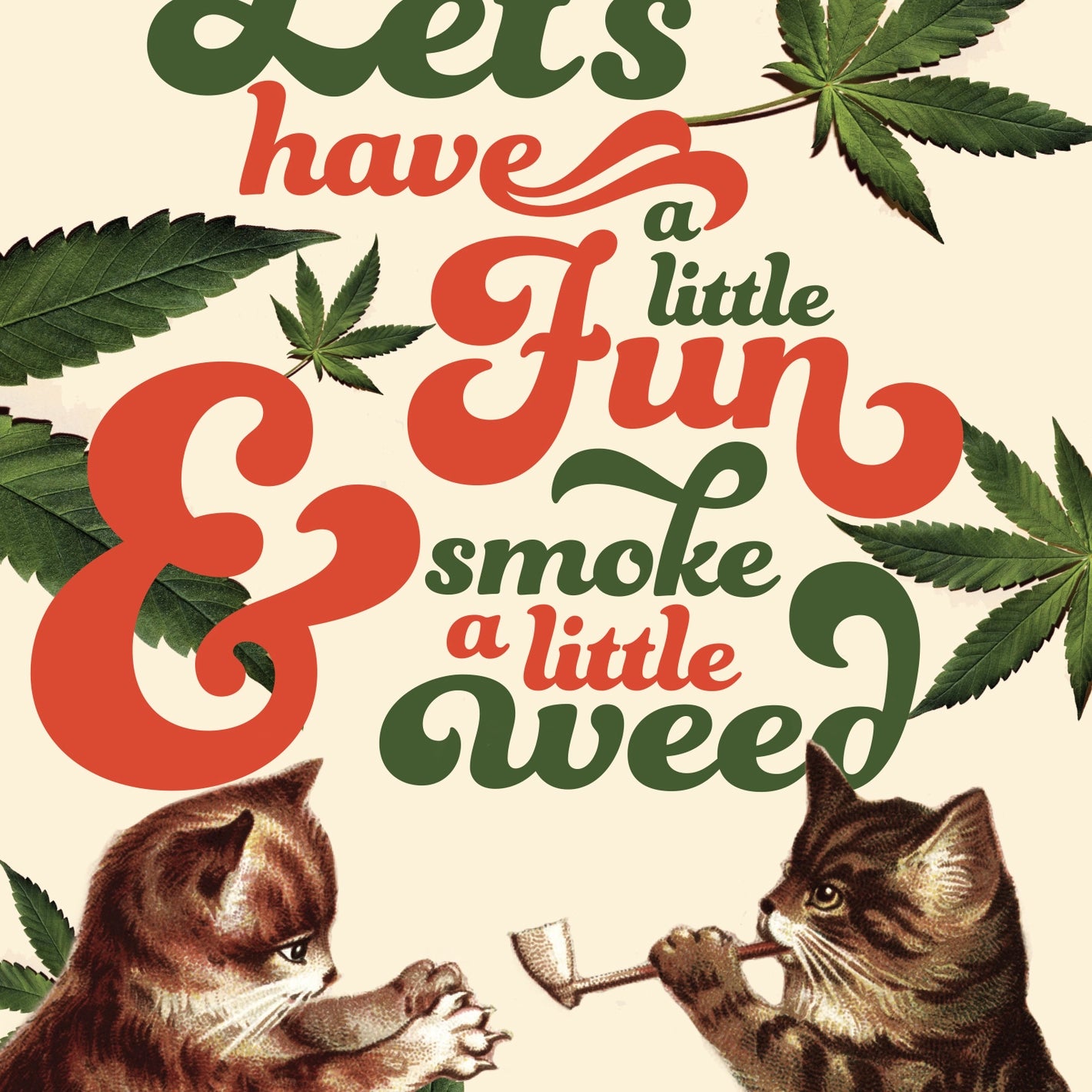 GREETING CARD: Let's Have a Little Fun… Smoke a Little Weed…