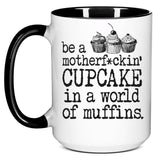 SAILOR BETTY: Be a Motherf*ckin' Cupcake mug