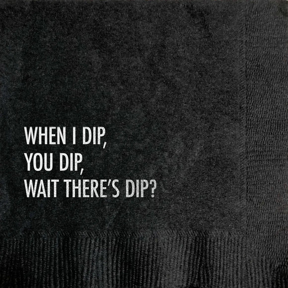 COCKTAIL NAPKINS: Wait, There's Dip?
