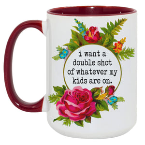 MOM LIFE: I Want a Double Shot…