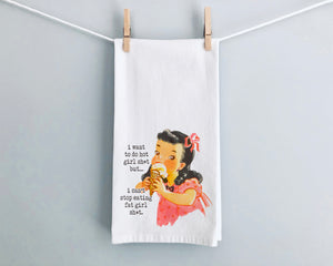 KITCHEN TOWEL: Fat Girl Shit