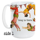 CIRCUS SERIES: Hang in There mug