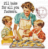 CHRISTMAS: I'll Bake for all you F*ckers kitchen towel