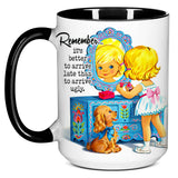It's Better to Arrive Late Than Ugly mug