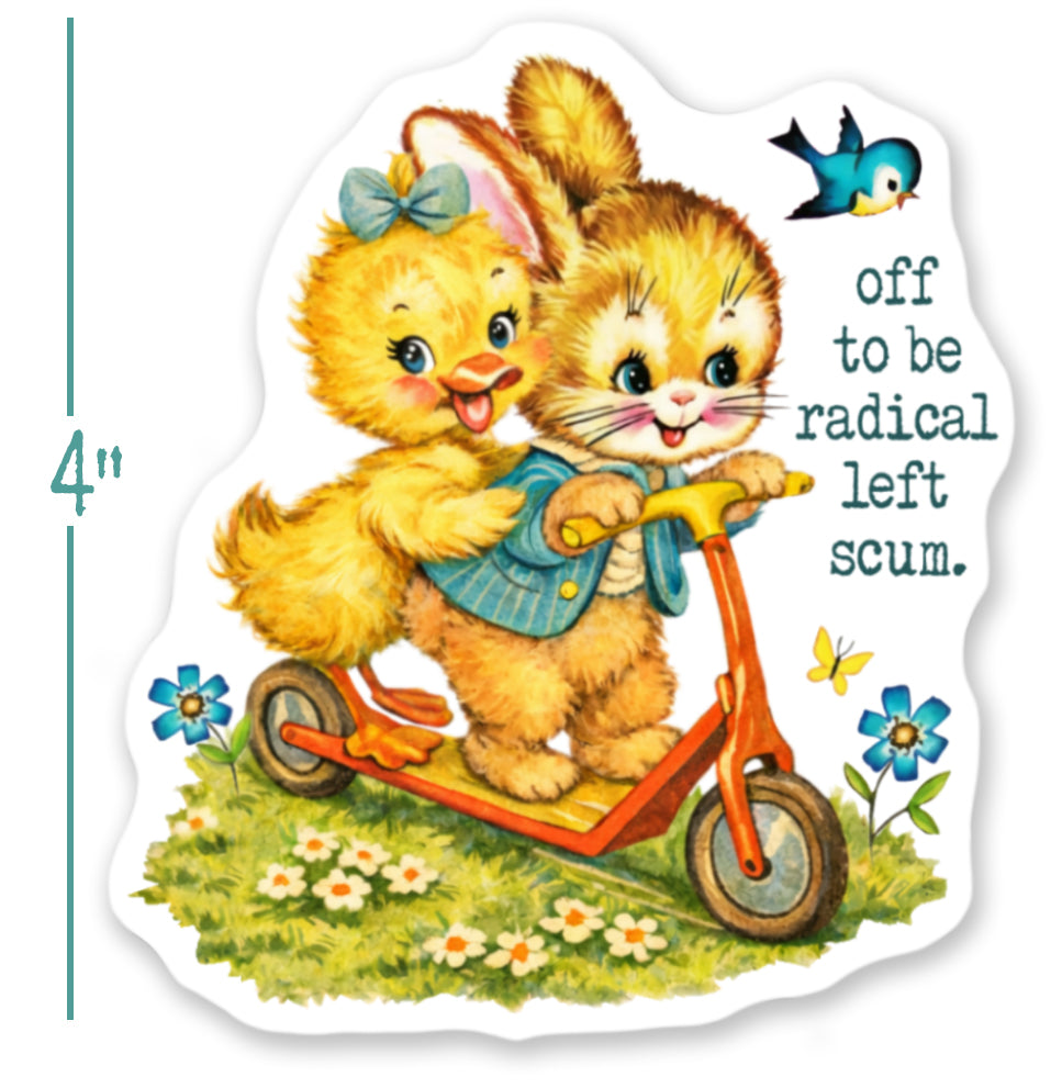 Off to be Radical Left Scum / Sticker