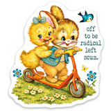 Off to be Radical Left Scum / Sticker