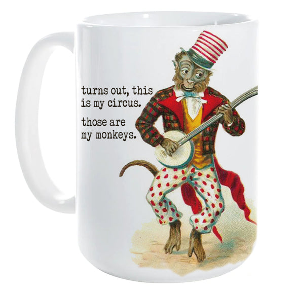 CIRCUS SERIES: My Circus, My Monkeys mug