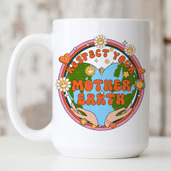 Respect Your Mother Earth mug