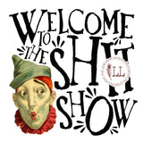 CIRCUS SERIES: Welcome to the Shit Show mug