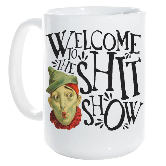 CIRCUS SERIES: Welcome to the Shit Show mug