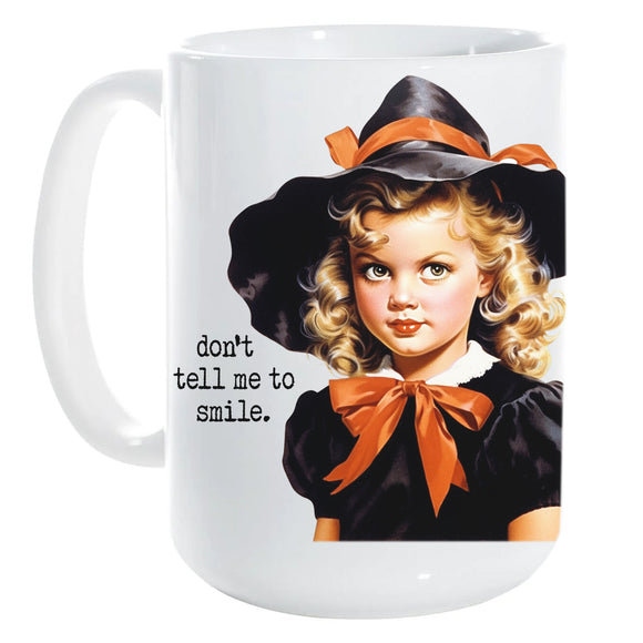 HALLOWEEN: Don't Tell Me to Smile mug