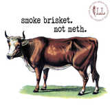 Smoke Brisket. Not Meth. mug
