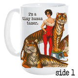 CIRCUS SERIES: Tiny Human Tamer mug