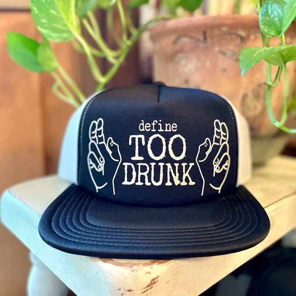 TRUCKER HAT: Define Too Drunk