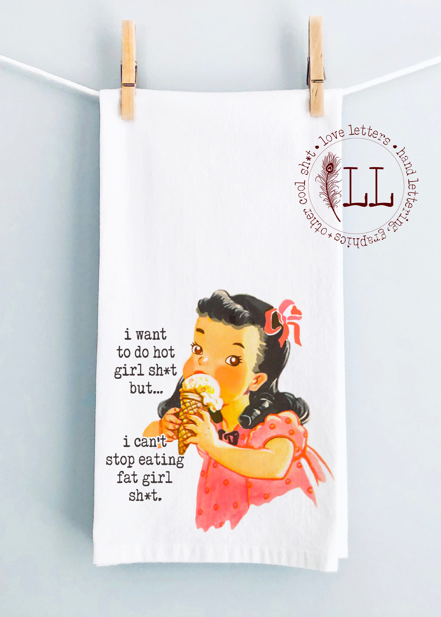KITCHEN TOWEL: Fat Girl Shit