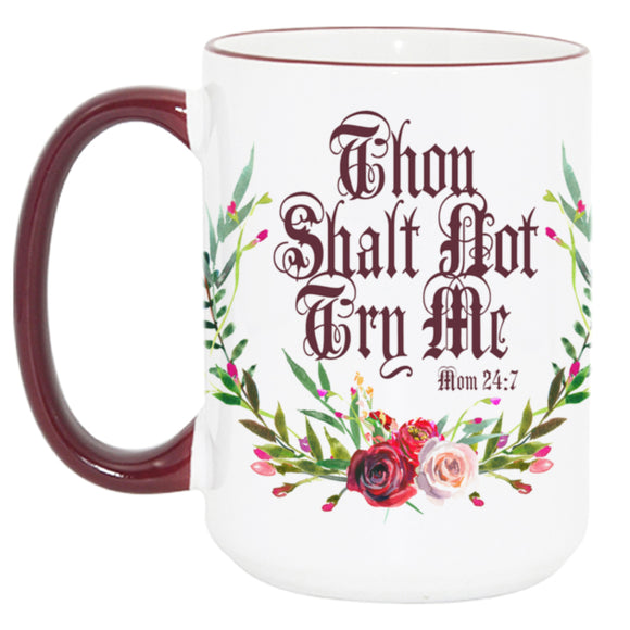 MOM LIFE: Thou Shalt Not Try Me mug