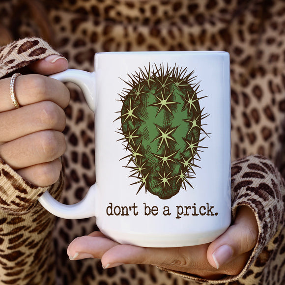 Don't Be a Prick mug