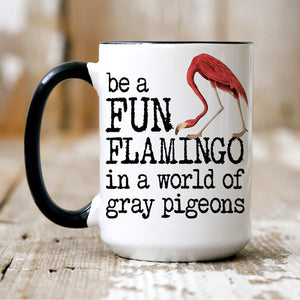 Be a Fun Flamingo…mug