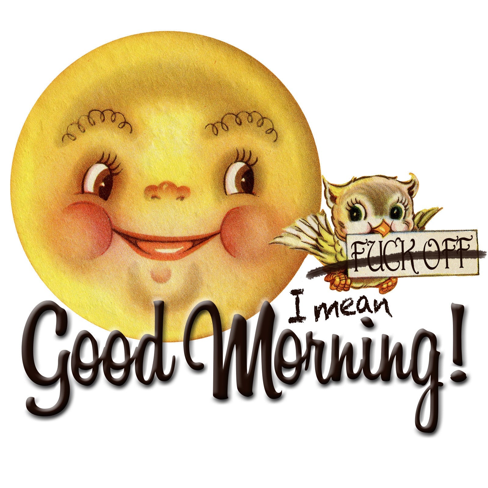 Fuck Off… I mean, "Good Morning"