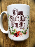 MOM LIFE: Thou Shalt Not Try Me mug