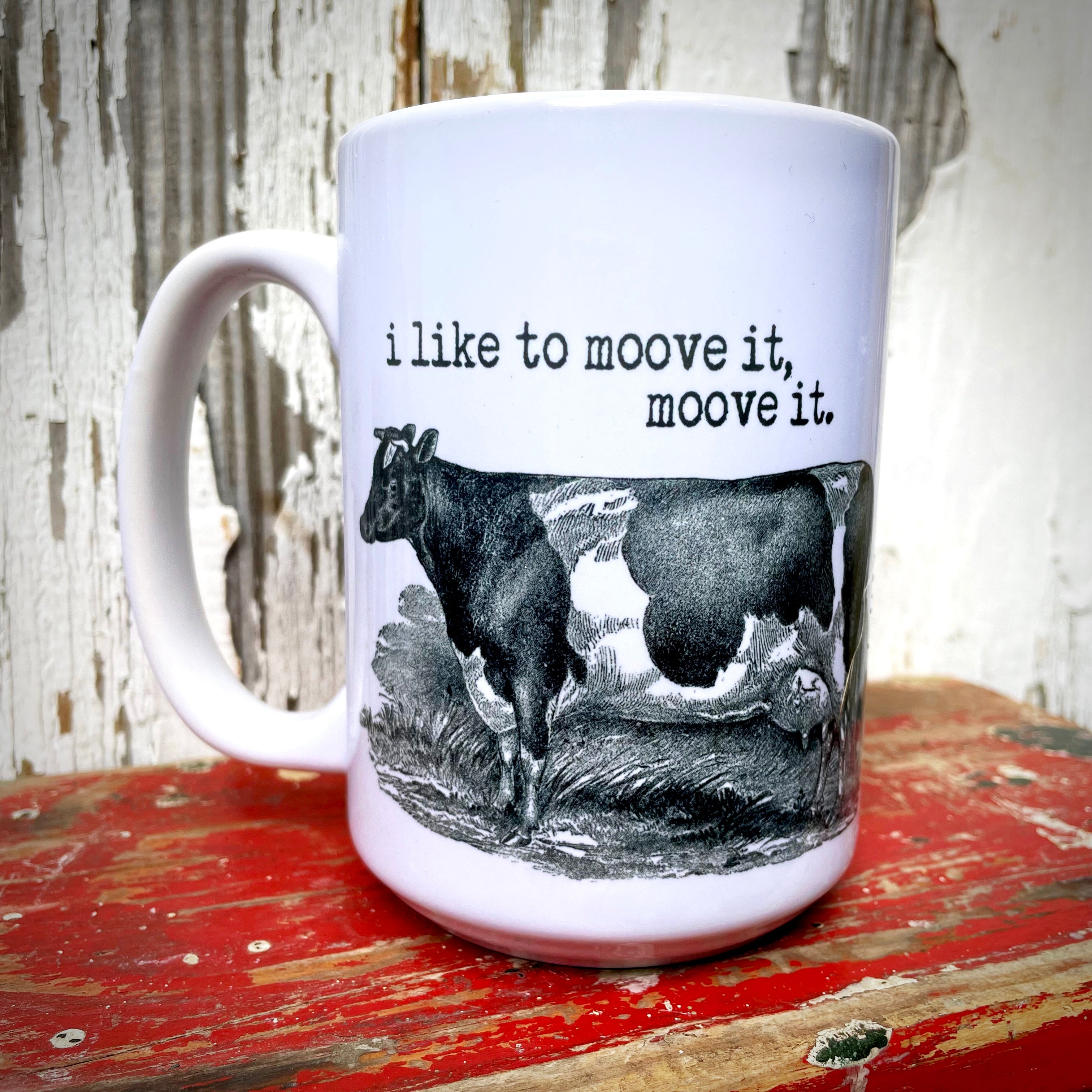 I Like to Moove It, Moove It mug