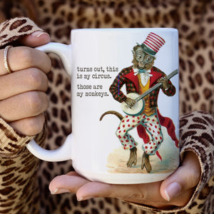 CIRCUS SERIES: My Circus, My Monkeys mug