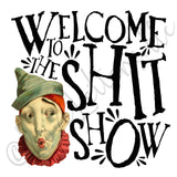 CIRCUS SERIES: Welcome to the Shit Show mug