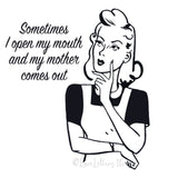 MOM LIFE: Sometimes I open my mouth…