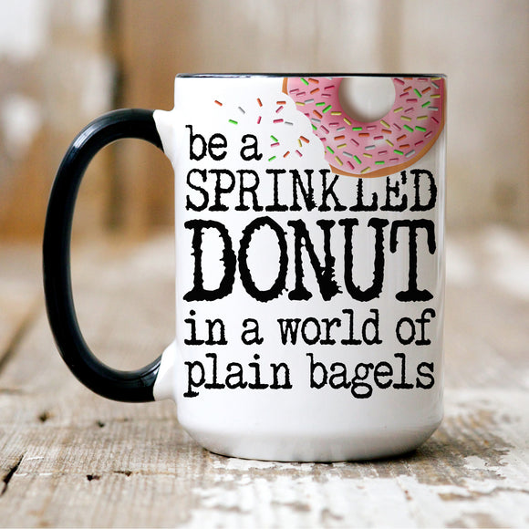 Be a Sprinkled Donut…mug