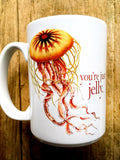 You're Just Jelly mug